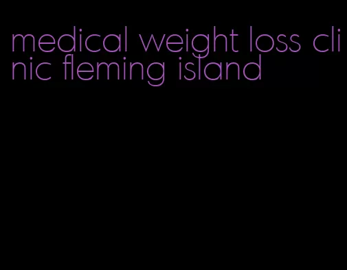 medical weight loss clinic fleming island
