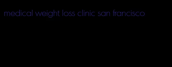 medical weight loss clinic san francisco