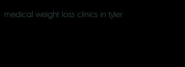 medical weight loss clinics in tyler