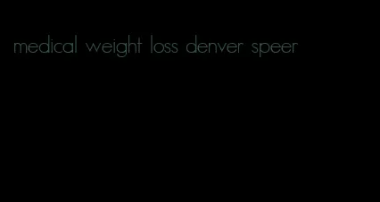 medical weight loss denver speer
