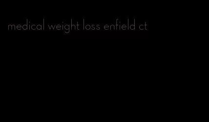 medical weight loss enfield ct