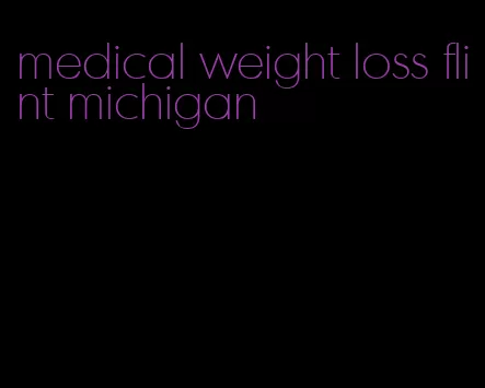 medical weight loss flint michigan
