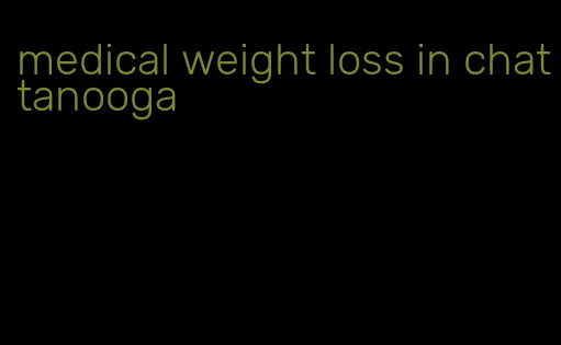 medical weight loss in chattanooga