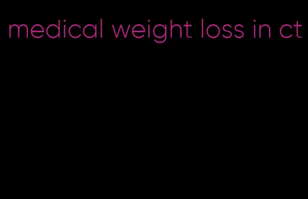 medical weight loss in ct