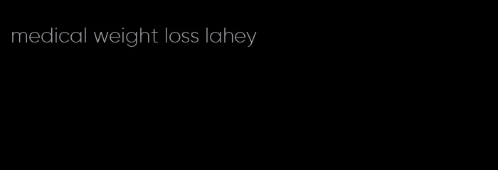medical weight loss lahey