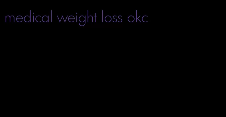 medical weight loss okc