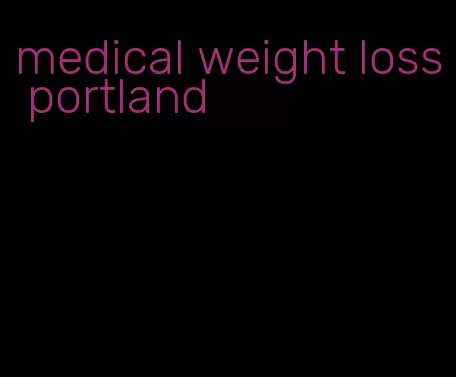 medical weight loss portland