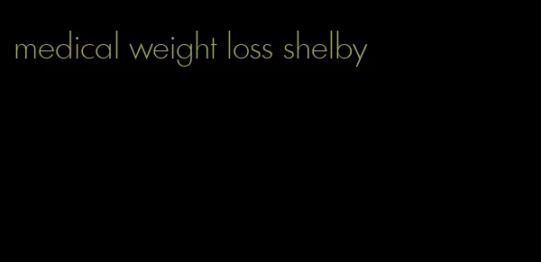 medical weight loss shelby