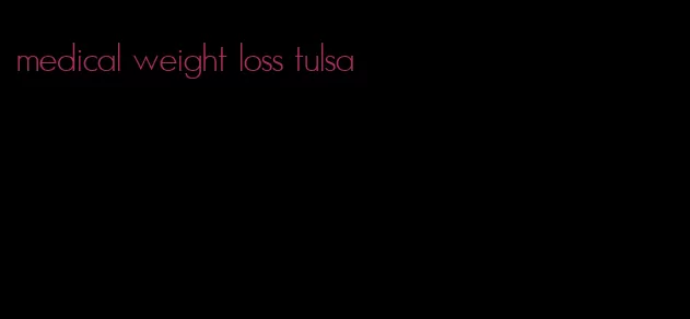 medical weight loss tulsa
