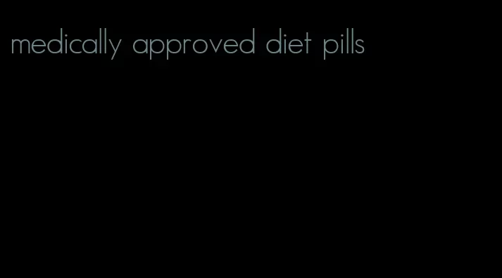 medically approved diet pills