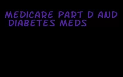 medicare part d and diabetes meds