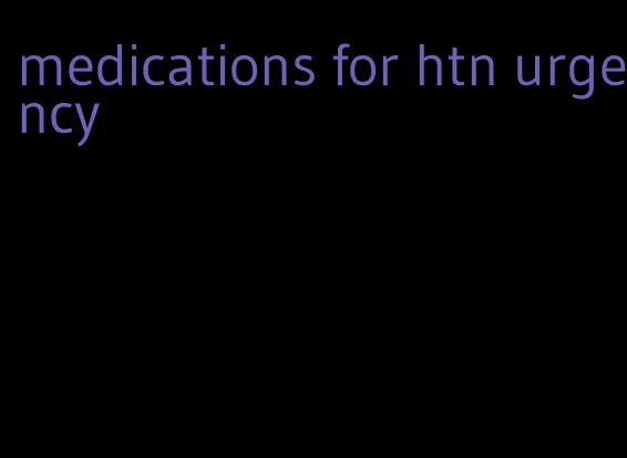 medications for htn urgency