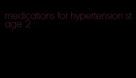 medications for hypertension stage 2