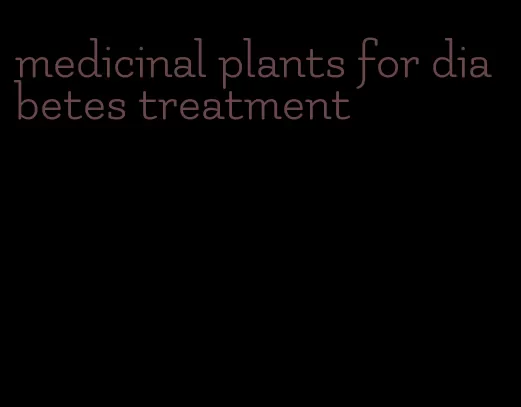 medicinal plants for diabetes treatment