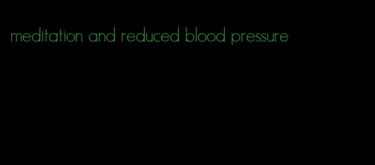 meditation and reduced blood pressure