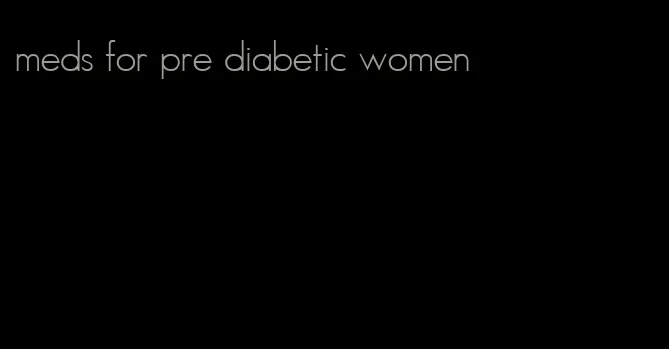 meds for pre diabetic women
