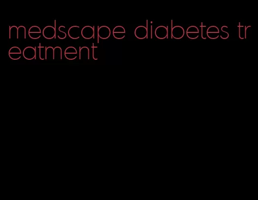medscape diabetes treatment