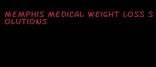 memphis medical weight loss solutions