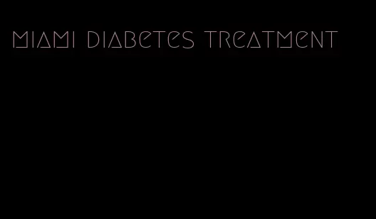 miami diabetes treatment