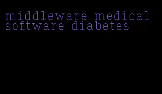 middleware medical software diabetes