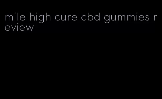 mile high cure cbd gummies review