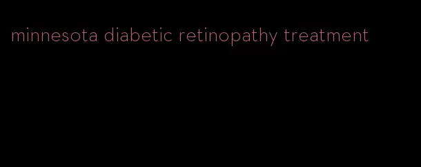 minnesota diabetic retinopathy treatment