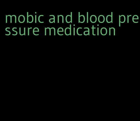 mobic and blood pressure medication