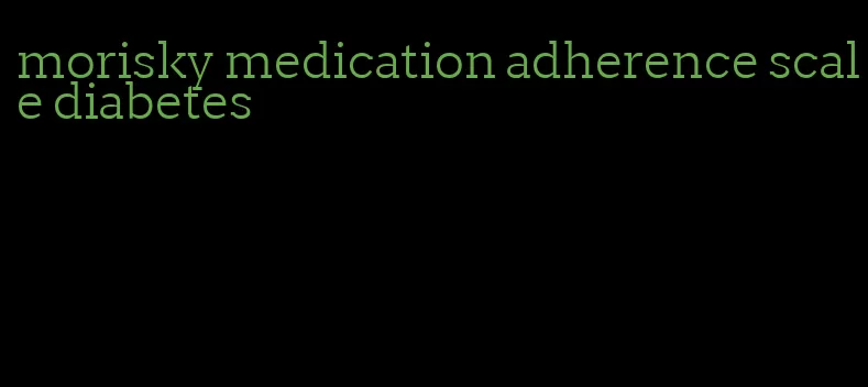 morisky medication adherence scale diabetes
