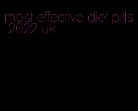 most effective diet pills 2022 uk