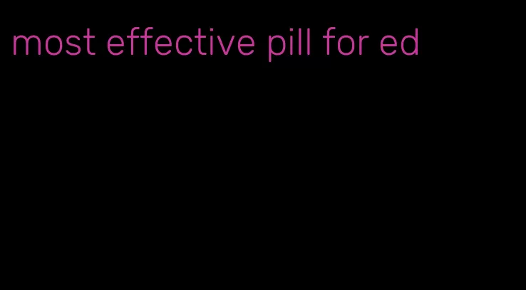 most effective pill for ed