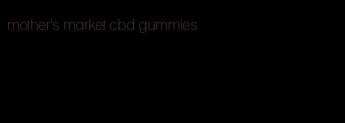 mother's market cbd gummies