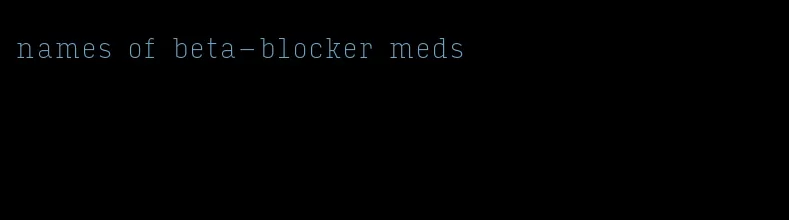 names of beta-blocker meds