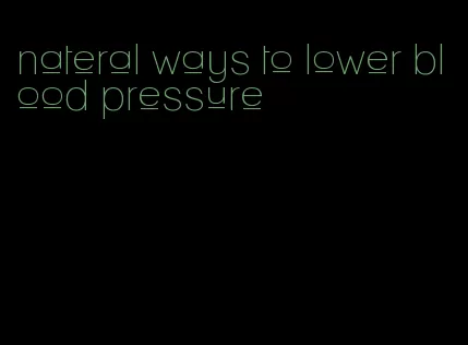 nateral ways to lower blood pressure