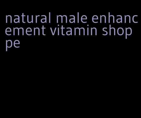 natural male enhancement vitamin shoppe