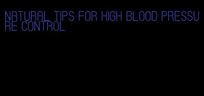 natural tips for high blood pressure control
