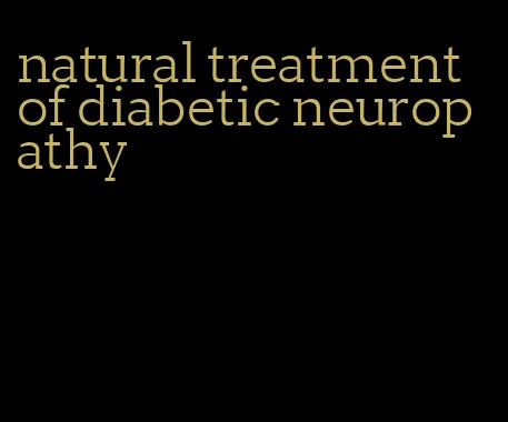 natural treatment of diabetic neuropathy