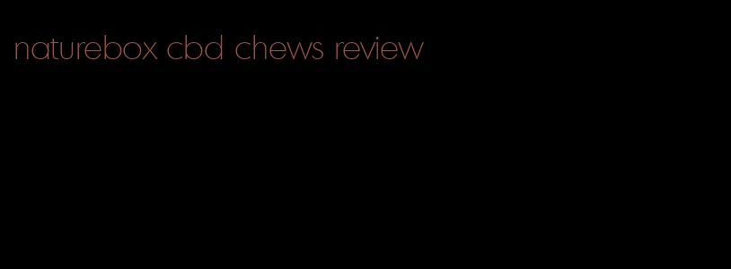 naturebox cbd chews review