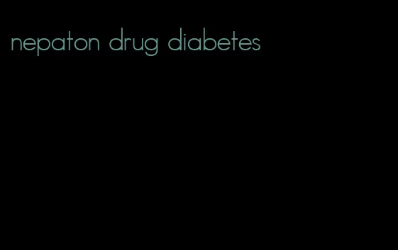 nepaton drug diabetes