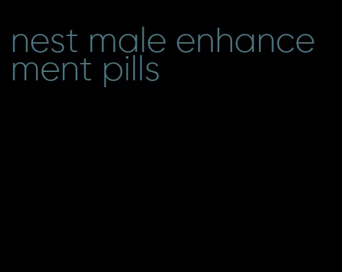 nest male enhancement pills