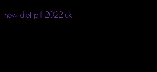 new diet pill 2022 uk