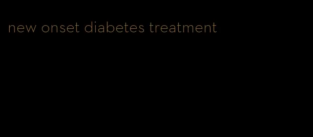 new onset diabetes treatment