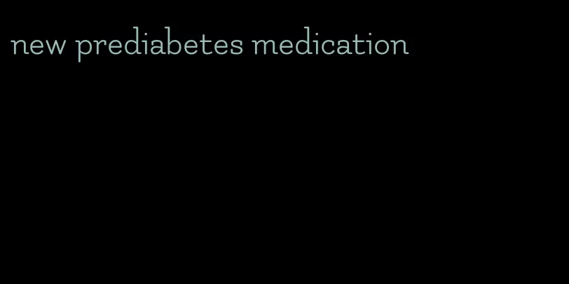 new prediabetes medication