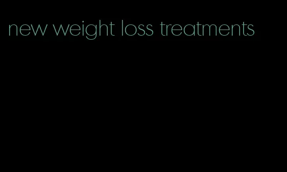 new weight loss treatments