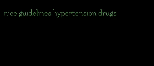 nice guidelines hypertension drugs