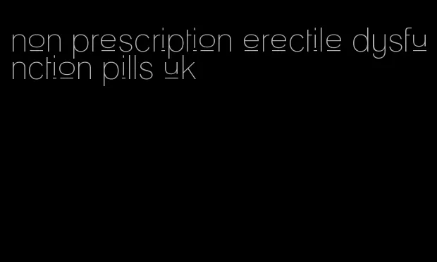 non prescription erectile dysfunction pills uk