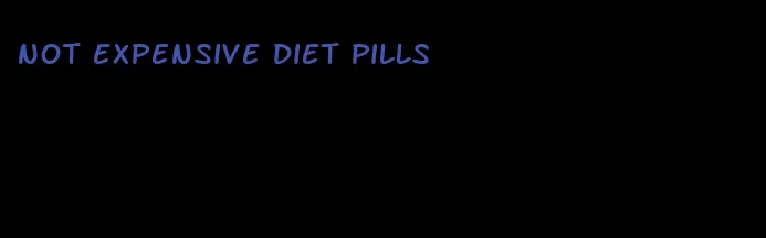not expensive diet pills