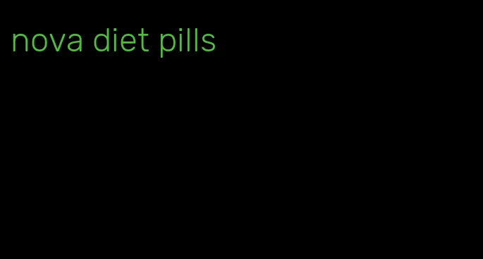 nova diet pills