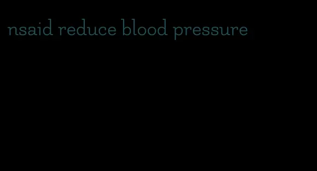 nsaid reduce blood pressure