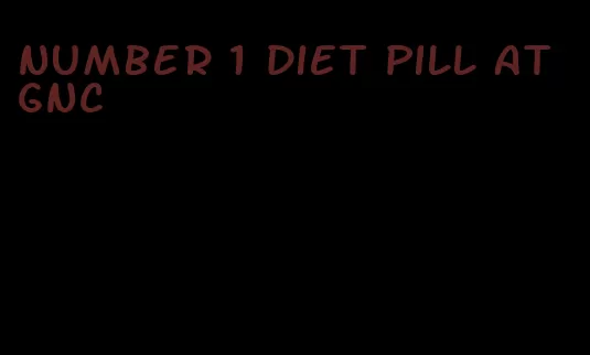 number 1 diet pill at gnc