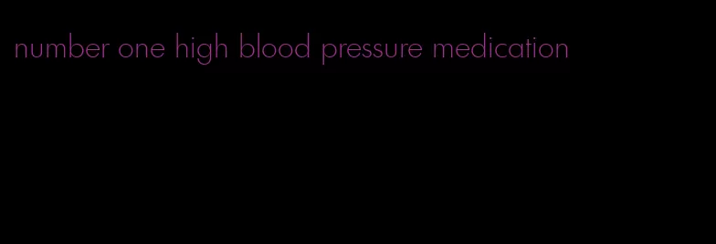 number one high blood pressure medication
